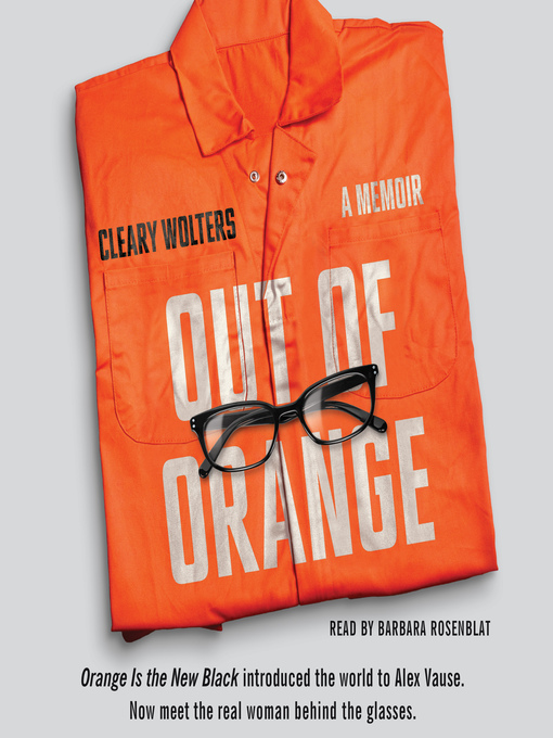 Title details for Out of Orange by Cleary Wolters - Wait list